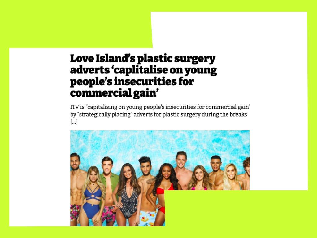 FORCING ITV TO DROP PLASTIC SURGERY ADVERTS FROM LOVE ISLAND